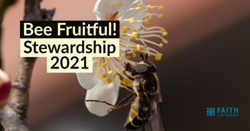 Bee Fruitful! 2021 Stewardship Theme