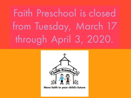Preschool closed Tuesday, March 17 through April 3, 2020